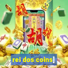 rei dos coins]